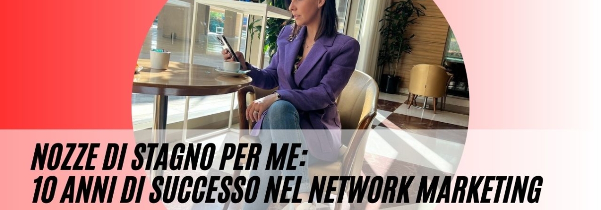 10-anni-nel-network-marketing